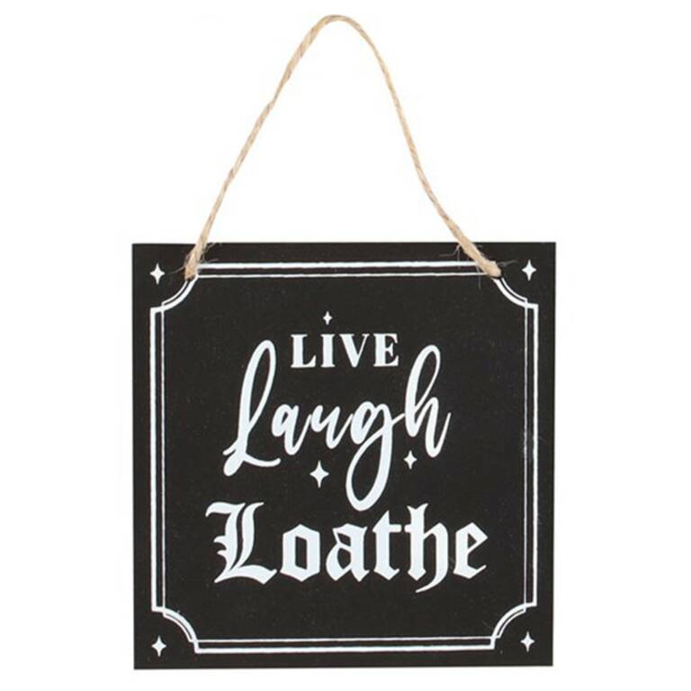 Spirit of Equinox Holzschild Live Laugh Loathe